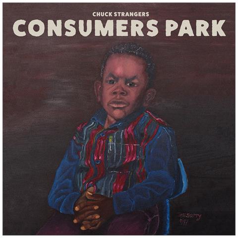 Chuck Strangers - Consumers Park (2 Lp) - Disponibile dal 25/05/2018 - Foto 1