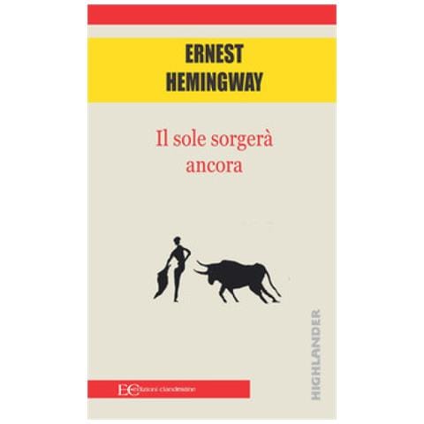Ernest Hemingway - Il Sole Sorgerà Ancora - Foto 1
