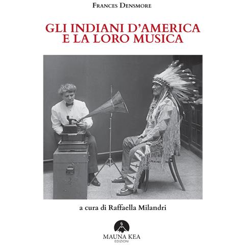 Frances Densmore - Gli Indiani d'America e la loro musica - Foto 1
