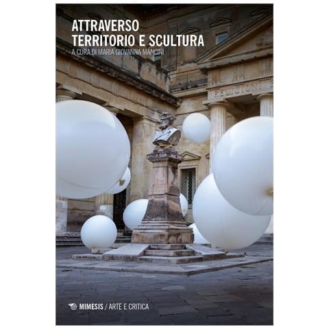 Maria Giovanna Mancini - Attraverso territorio e scultura. Ponte inquieto tra filosofia e teologia - Foto 1