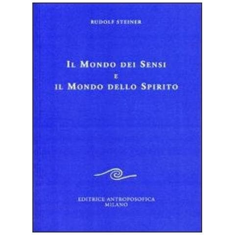 Rudolf Steiner - Il mondo dei sensi e il mondo dello spirito - Foto 2