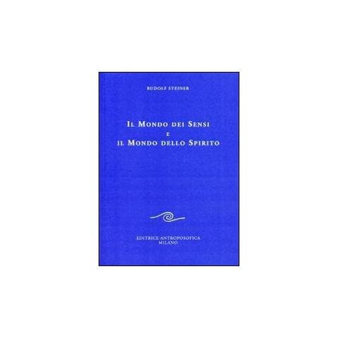 Rudolf Steiner - Il mondo dei sensi e il mondo dello spirito - Foto 1