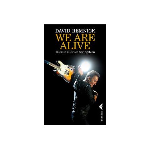 David Remnick - We are alive. Ritratto di Bruce Springsteen - Foto 2
