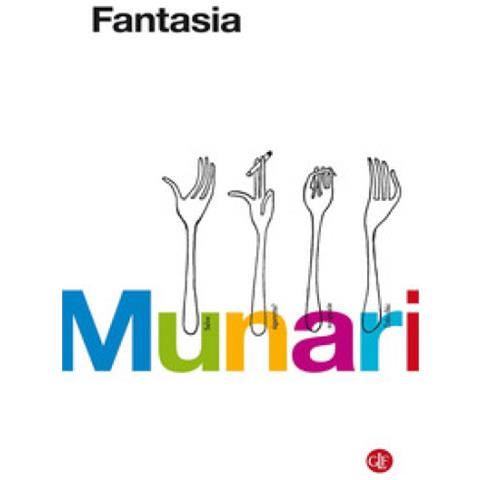 Bruno Munari - Fantasia. Invenzione, Creatività E Immaginazione Nelle Comunicazioni Visive - Foto 2