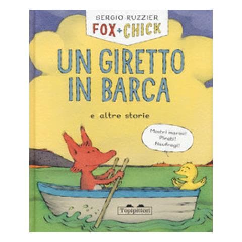 Sergio Ruzzier - Un Giretto In Barca E Altre Storie. Fox + Chick - Foto 1