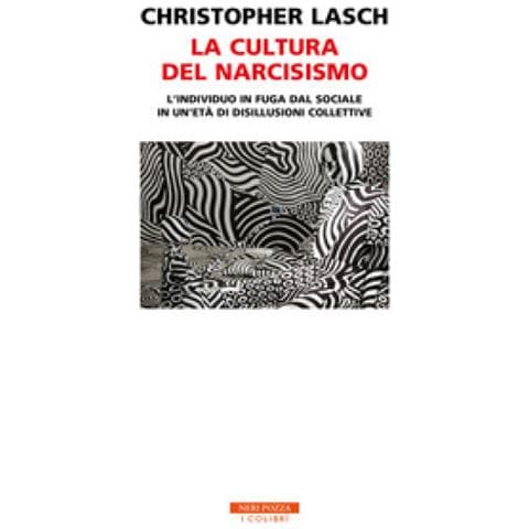 Christopher Lasch - La Cultura Del Narcisismo. L'individuo In Fuga Dal Sociale In Un'età Di Disillusioni Collettive - Foto 2