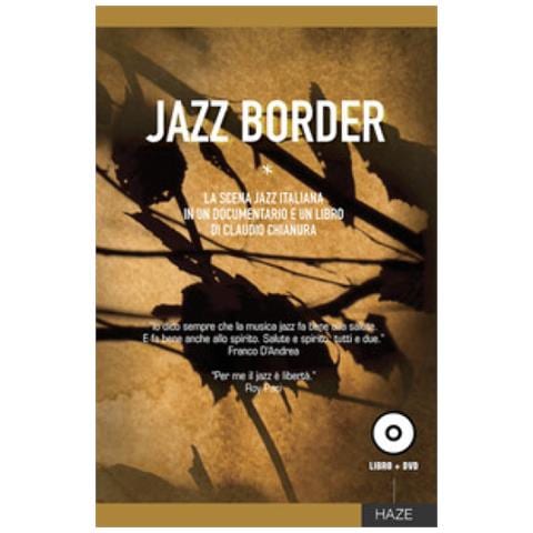 Claudio Chianura - Jazz Border. Il Jazz In Italia. Con Dvd Video - Foto 2