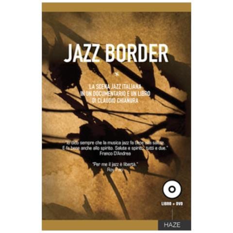 Claudio Chianura - Jazz Border. Il Jazz In Italia. Con Dvd Video - Foto 1