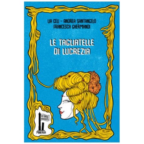 Lia Celi - Le tagliatelle di Lucrezia - Foto 1