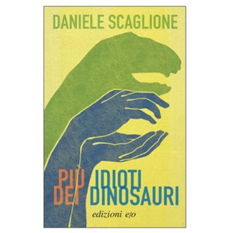 Daniele Scaglione - Più Idioti Dei Dinosauri - Foto 1