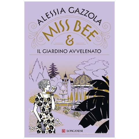 Alessia Gazzola - Miss Bee e il giardino avvelenato - Foto 1