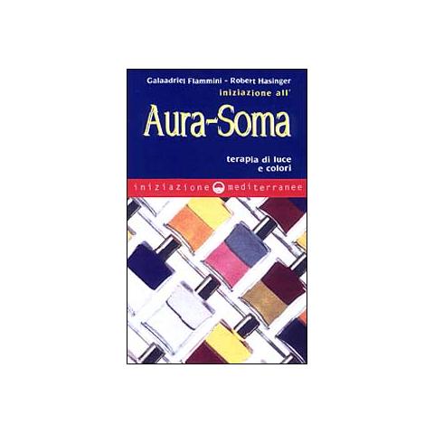 Galaadriel Flammini - Iniziazione all'aura soma. Terapia di luce e colori - Foto 3
