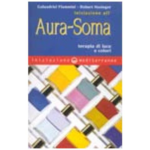 Galaadriel Flammini - Iniziazione all'aura soma. Terapia di luce e colori - Foto 2