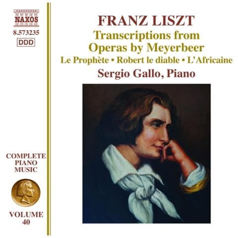 Franz Liszt - Opere Per Pianoforte (Integrale) , Vol. 40: Trascrizioni Dalle Opere Di Meyerbeer - Gallo Sergio Pf - Foto 1