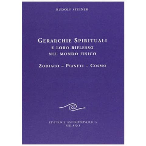 Rudolf Steiner - Gerarchie spirituali e loro riflesso nel mondo fisico. Zodiaco-Pianeti-Cosmo - Foto 1