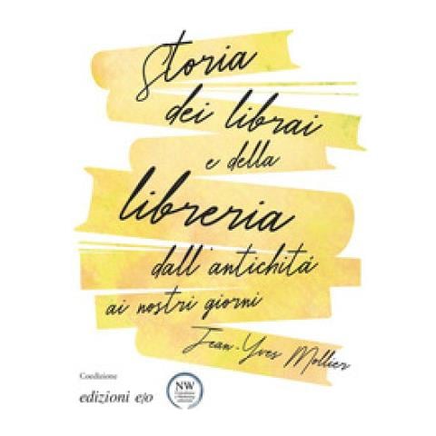 Jean-Yves Mollier - Storia dei librai e della libreria dall'antichità ai nostri giorni - Foto 1