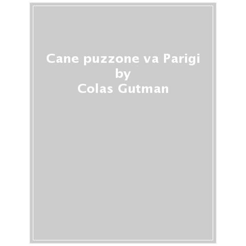 Colas Gutman - Cane Puzzone Va Parigi - Foto 1