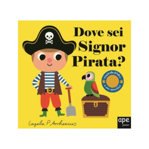 Ingela P. Arrhenius - Dove Sei Signor Pirata? Ediz. A Colori - Foto 1