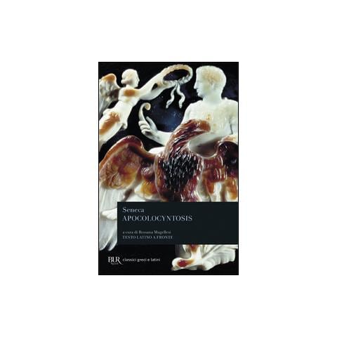 Lucio Anneo Seneca - Apocolocyntosis. Testo latino a fronte - Foto 1
