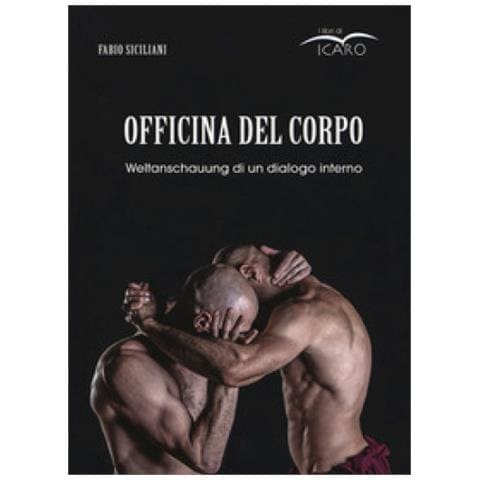 Fabio Siciliani - Officina Del Corpo. Weltanschauung Di Un Dialogo Interno - Foto 1