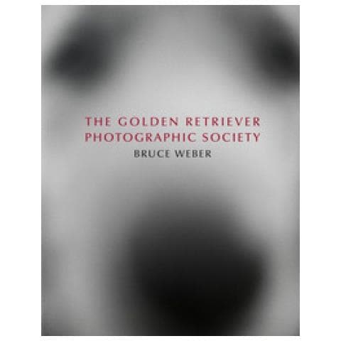 Dimitri Levas - Bruce Weber. The golden retriever photographic society. Ediz. inglese, francese e tedesca - Foto 1