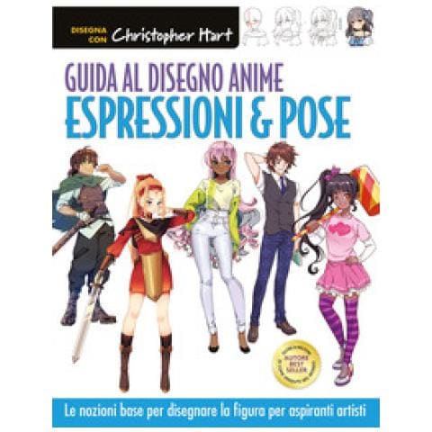 Christopher Hart - Guida Al Disegno Anime. Espressioni & Pose. Le Nozioni Base Per Disegnare La Figura Per Aspiranti Artisti. Ediz. A Colori - Foto 1