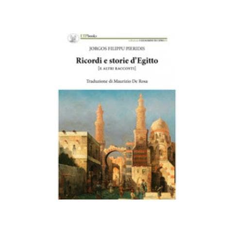 Jorgos Filippu Pieridis - Ricordi E Storie D'egitto (e Altri Racconti) - Foto 1