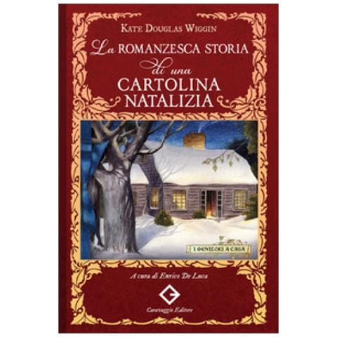 Kate Douglas Wiggin - La Romanzesca Storia Di Una Cartolina Natalizia - Foto 1