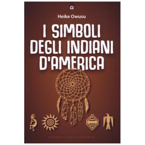Heike Owusu - I Simboli Degli Indiani D'america - Foto 1