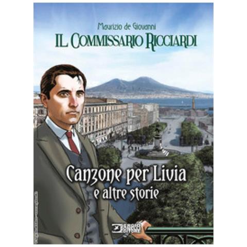 Maurizio De Giovanni - Canzone Per Livia E Altre Storie. Il Commissario Ricciardi - Foto 1
