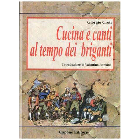 Giorgio Cretì - Cucina e canti al tempo dei briganti - Foto 1