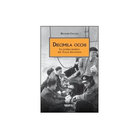 Richard Collier - Diecimila occhi. La guerra segreta del Vallo Atlantico - Foto 1