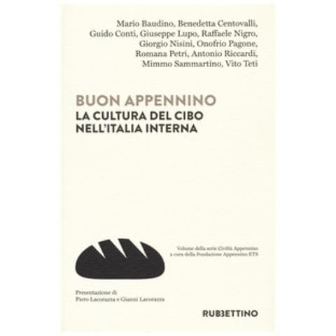Piero Lacorazza - Buon Appennino. La cultura del cibo nell'Italia interna - Foto 1