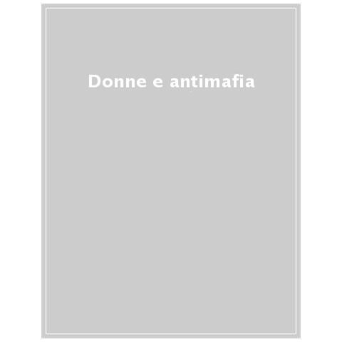 Alma Velletri - Donne e antimafia. Dieci coraggiose protagoniste della lotta alla mafia - Foto 1