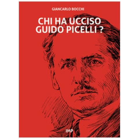 Giancarlo Bocchi - Chi Ha Ucciso Guido Picelli? - Foto 1