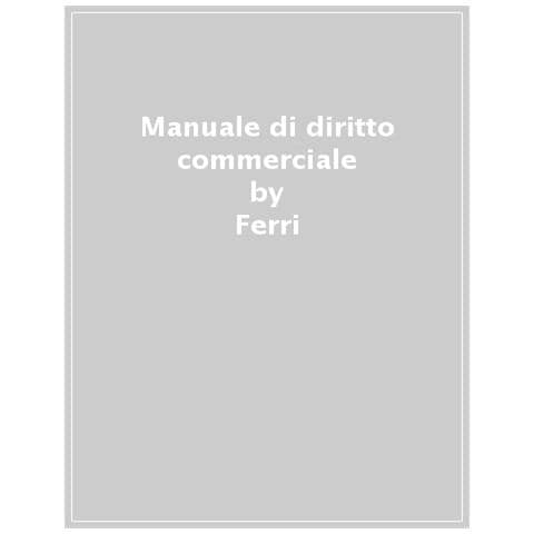 Ferri - Manuale Di Diritto Commerciale - Foto 1