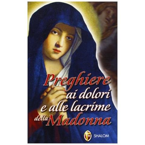 Preghiere ai dolori e alle lacrime della Madonna - Foto 2