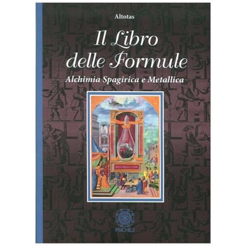 Altotas - Il libro delle formule. Alchimia spagirica e metallica - Foto 1