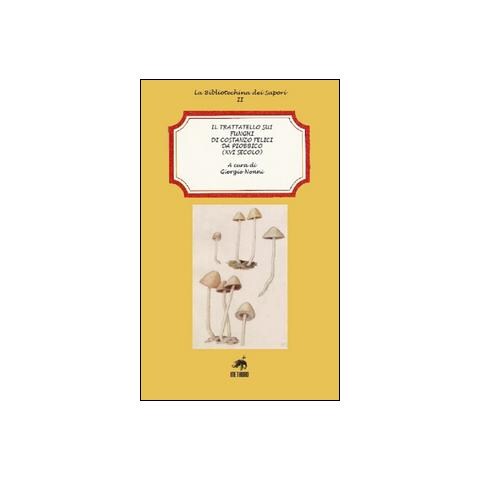 Giorgio Nonni - Il trattatello sui funghi di Costanzo Felici da Piobbico (XVI secolo) - Foto 3