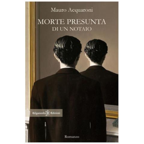 Mauro Acquaroni - Morte Presunta Di Un Notaio - Foto 1