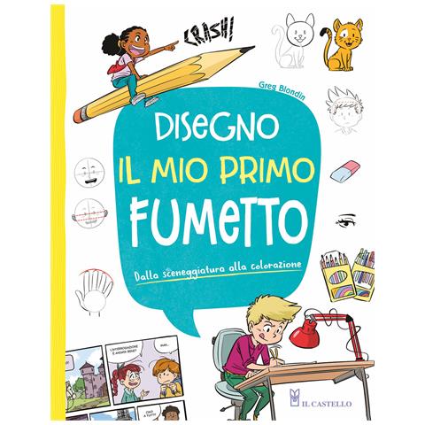 Greg Blondin - Disegno il mio primo fumetto. Dalla sceneggiatura alla colorazione - Foto 1