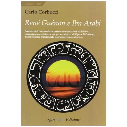 Carlo Corbucci - René Guénon e Ibn Arabi - Foto 1
