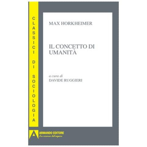 Max Horkheimer - Il Concetto Di Umanità - Foto 1