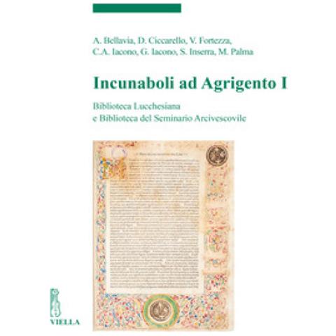 Alberto Bellavia - Incunaboli ad Agrigento. Biblioteca Lucchesiana e Biblioteca del Seminario Arcivescovile. Vol. 1 - Foto 1