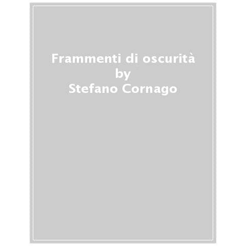 Stefano Cornago - Frammenti di oscurità - Foto 1