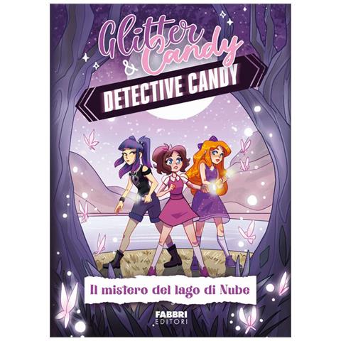 Antonietta Lupo - Il Mistero Del Lago Di Nube. Detective Candy. Glitter &amp. Candy - Foto 2