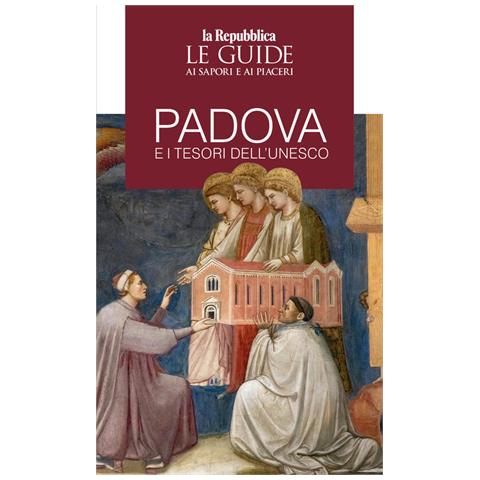 Padova E I Tesori Dell'unesco. Le Guide Ai Sapori E Piaceri - Foto 2
