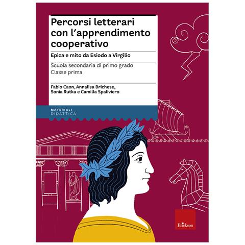 Fabio Caon - Percorsi letterari con l'apprendimento cooperativo. Epica e mito da Esiodo a Virgilio. Scuola secondaria di primo grado. Classe prima. Con aggiornamento online - Foto 1