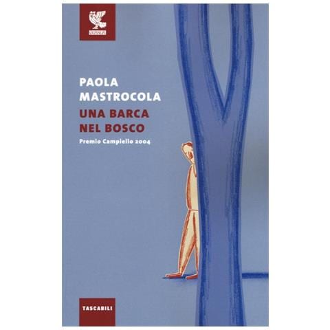 Paola Mastrocola - Una barca nel bosco - Foto 2