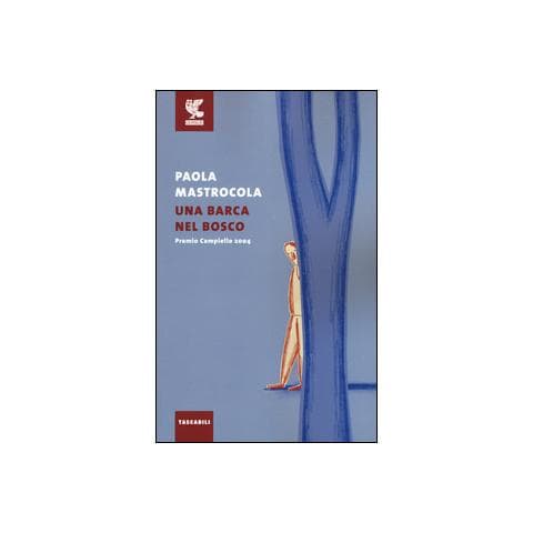 Paola Mastrocola - Una barca nel bosco - Foto 1